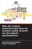 Rôle des risques professionnels dans les secteurs public et privé sur les aspects psychosociaux