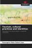 Tourism cultural practices and identities