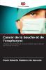 Cancer de la bouche et de l'oropharynx