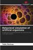 Behavioral simulation of artificial organisms