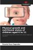 Physical growth and nutritional status of children aged 6 to 11