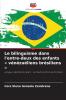 Le bilinguisme dans l'entre-deux des enfants  vénézuéliens brésiliens