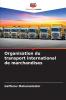Organisation du transport international de marchandises