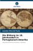 Die Bildung im 18. Jahrhundert in Portugiesisch-Amerika