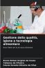 Gestione della qualità igiene e tecnologia alimentare