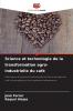 Science et technologie de la transformation agro-industrielle du café