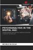 PSYCHOANALYSIS IN THE DIGITAL AGE