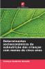 Determinantes socioeconómicos da subnutrição das crianças com menos de cinco anos