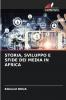 STORIA SVILUPPO E SFIDE DEI MEDIA IN AFRICA