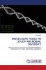 MOLECULAR TOOLS TO STUDY MICROBIAL DIVERSITY