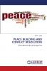 PEACE BUILDING AND CONFLICT RESOLUTION