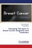 Emerging Therapies in Breast Cancer Diagnosis and Treatment