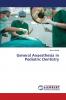 General Anaesthesia in Pediatric Dentistry