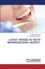 LATEST TRENDS IN TEETH REMINERALISING AGENTS