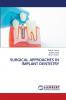 SURGICAL APPROACHES IN IMPLANT DENTISTRY