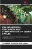 ENVIRONMENTAL EDUCATION AND CONSERVATION OF GREEN SPACES