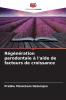 Régénération parodontale à l'aide de facteurs de croissance
