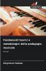 Fondamenti teorici e metodologici della pedagogia musicale