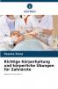 Richtige Körperhaltung und körperliche Übungen für Zahnärzte