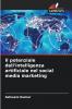 Il potenziale dell'intelligenza artificiale nel social media marketing