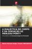 A DIALÉCTICA DO CORPO E DA SENSAÇÃO DE MERLEAU-PONTY