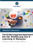Veränderungsmanagement bei der Einführung von E-Learning in Malaysia