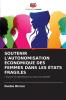 SOUTENIR L'AUTONOMISATION ÉCONOMIQUE DES FEMMES DANS LES ÉTATS FRAGILES