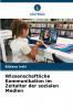 Wissenschaftliche Kommunikation im Zeitalter der sozialen Medien