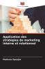 Application des stratégies de marketing interne et relationnel