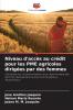 Niveau d'accès au crédit pour les PME agricoles dirigées par des femmes