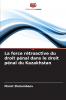 La force rétroactive du droit pénal dans le droit pénal du Kazakhstan