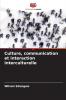 Culture communication et interaction interculturelle