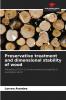 Preservative treatment and dimensional stability of wood