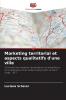 Marketing territorial et aspects qualitatifs d'une ville
