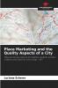 Place Marketing and the Quality Aspects of a City