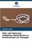 Über die Nutzung religiöser Ressourcen in Krisenzeiten im Senegal