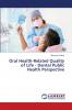 Oral Health-Related Quality of Life - Dental Public Health Perspective