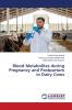 Blood Metabolites during Pregnancy and Postpartum in Dairy Cows