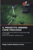 IL PROGETTO URBANO COME PROCESSO