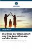 Die Krise der Elternschaft und ihre Auswirkungen auf die Kinder
