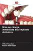 Mise en charge immédiate des implants dentaires