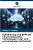 Optimierung von BPM mit Cloud Computing-Technologie in der sich entwickelnden Wirtschaft