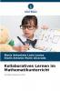 Kollaboratives Lernen im Mathematikunterricht