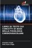 LIBRO DI TESTO SUI CONCETTI DI BASE DELLA FISIOLOGIA CARDIOVASCOLARE