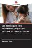 LES TECHNIQUES NON PHARMACOLOGIQUES DE GESTION DU COMPORTEMENT