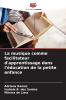 La musique comme facilitateur d'apprentissage dans l'éducation de la petite enfance