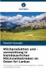 Milchproduktion und -vermarktung in kleinbäuerlichen Milchviehbetrieben im Osten Sri Lankas