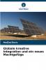 Globale kreative Integration und ein neues Machtgefüge