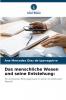 Das menschliche Wesen und seine Entstehung