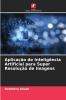 Aplicação de Inteligência Artificial para Super Resolução de Imagens